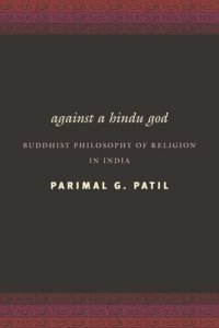 cover of the book Against a Hindu God: Buddhist Philosophy of Religion in India