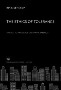 cover of the book The Ethics of Tolerance: Applied to Religious Groups in America