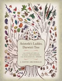 cover of the book Aristotle's Ladder, Darwin's Tree: The Evolution of Visual Metaphors for Biological Order