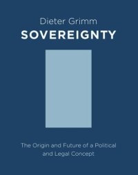 cover of the book Sovereignty: The Origin and Future of a Political and Legal Concept