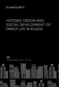 cover of the book Historic Origin and Social Development of Family Life in Russia