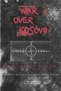 cover of the book War Over Kosovo: Politics and Strategy in a Global Age