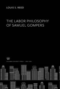 cover of the book The Labor Philosophy of Samuel Gompers