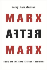 cover of the book Marx After Marx: History and Time in the Expansion of Capitalism