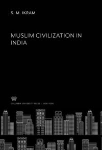 cover of the book Muslim Civilization in India