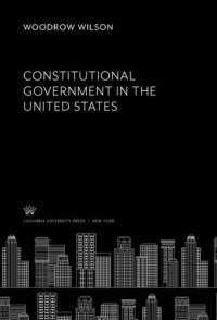 cover of the book Constitutional Government in the United States