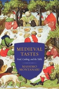 cover of the book Medieval Tastes: Food, Cooking, and the Table