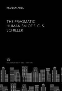 cover of the book The Pragmatic Humanism of F. C. S. Schiller