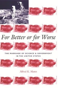 cover of the book For Better or for Worse: The Marriage of Science and Government in the United States