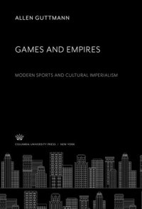 cover of the book Games and Empires. Modern Sports and Cultural Imperialism