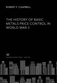 cover of the book The History of Basic Metals Price Control in World War II