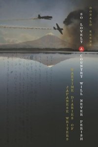 cover of the book So Lovely a Country Will Never Perish: Wartime Diaries of Japanese Writers