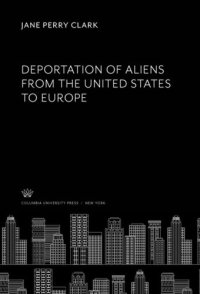 cover of the book Deportation of Aliens from the United States to Europe