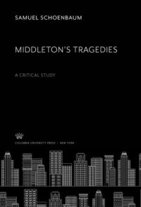 cover of the book Middleton’S Tragedies: A Critical Study