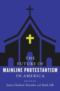 cover of the book The Future of Mainline Protestantism in America