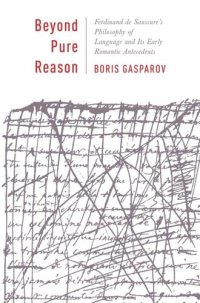 cover of the book Beyond Pure Reason: Ferdinand de Saussure's Philosophy of Language and Its Early Romantic Antecedents