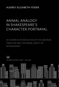 cover of the book Animal Analogy in Shakespeare’S Character Portrayal: As Shown in His Reflection of the Aesopian Tradition and the Animal Aspect of Physiognomy