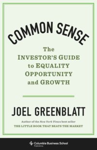 cover of the book Common Sense: The Investor's Guide to Equality, Opportunity, and Growth