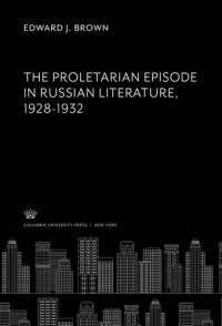 cover of the book The Proletarian Episode in Russian Literature 1928-1932