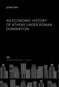 cover of the book An Economic History of Athens Under Roman Domination