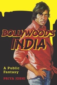 cover of the book Bollywood's India: A Public Fantasy