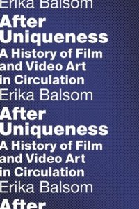 cover of the book After Uniqueness: A History of Film and Video Art in Circulation