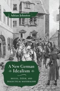 cover of the book A New German Idealism: Hegel, Žižek, and Dialectical Materialism