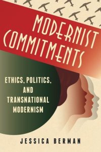 cover of the book Modernist Commitments: Ethics, Politics, and Transnational Modernism