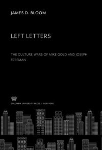 cover of the book Left Letters: The Culture Wars of Mike Gold and Joseph Freeman