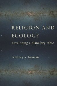 cover of the book Religion and Ecology: Developing a Planetary Ethic