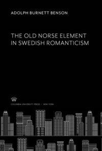 cover of the book The Old Norse Element in Swedish Romanticism