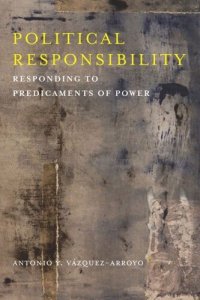 cover of the book Political Responsibility: Responding to Predicaments of Power