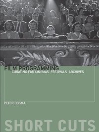 cover of the book Film Programming: Curating for Cinemas, Festivals, Archives