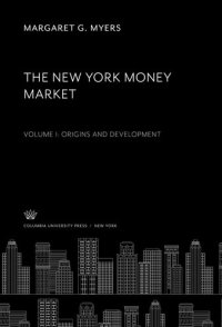 cover of the book The New York Money Market: Volume I Origins and Development