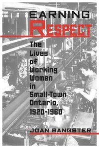 cover of the book Earning Respect: The Lives of Working Women in Small Town Ontario, 1920-1960