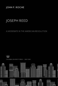 cover of the book Joseph Reed: A Moderate in the American Revolution