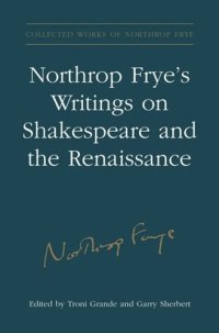 cover of the book Northrop Frye's Writings on Shakespeare and the Renaissance