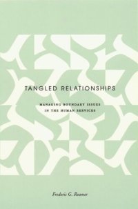 cover of the book Tangled Relationships: Boundary Issues and Dual Relationships in the Human Services