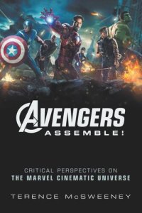 cover of the book Avengers Assemble!: Critical Perspectives on the Marvel Cinematic Universe