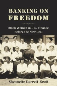 cover of the book Banking on Freedom: Black Women in U.S. Finance Before the New Deal