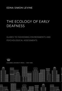 cover of the book The Ecology of Early Deafness. Guides to Fashioning Environments and Psychological Assessments