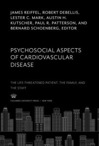 cover of the book Psychosocial Aspects of Cardiovascular Disease: The Life-Threatened Patient, the Family, and the Staff