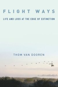 cover of the book Flight Ways: Life and Loss at the Edge of Extinction