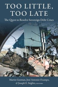 cover of the book Too Little, Too Late: The Quest to Resolve Sovereign Debt Crises