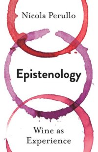 cover of the book Epistenology: Wine as Experience