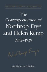 cover of the book The Correspondence of Northrop Frye and Helen Kemp, 1932-1939: Volume 1