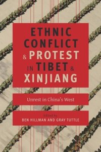 cover of the book Ethnic Conflict and Protest in Tibet and Xinjiang: Unrest in China's West