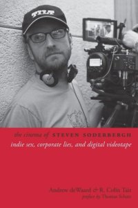 cover of the book The Cinema of Steven Soderbergh: Indie Sex, Corporate Lies, and Digital Videotape