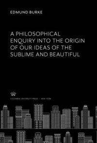 cover of the book A Philosophical Enquiry into the Origin of Our Ideas of the Sublime and Beautiful