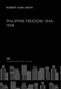 cover of the book Philippine Freedom, 1946–1958